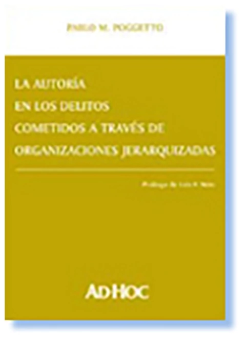La autoria en los delitos cometidos a traves de organizaciones jerarquizadas