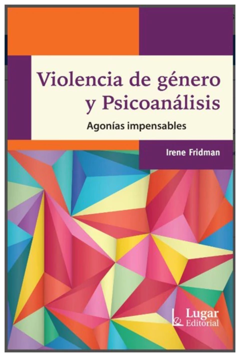 Violencia de Genero y Psicoanálisis: Agonías impensables