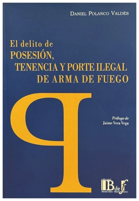 El delito de posesión, tenencia y porte ilegal de arma de fuego