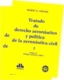 Tratado de derecho aeronautico y politica de la aeronautica civil. 2 tomos