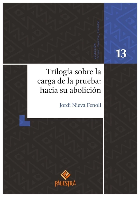 Trilogía sobre la carga de la prueba: hacia su abolición