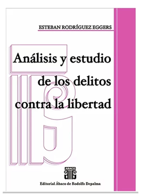 Analisis y estudio de los delitos contra la libertad
