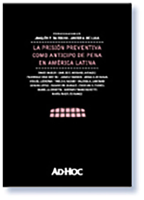 La prision preventiva como anticipo de pena en America Latina