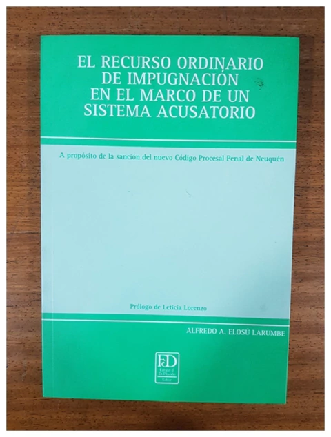 El recurso ordinario de impugnación en el marco de un sistema acusatorio