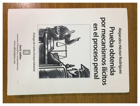 Prueba obtenida por mecanismos ilicitos en el proceso penal