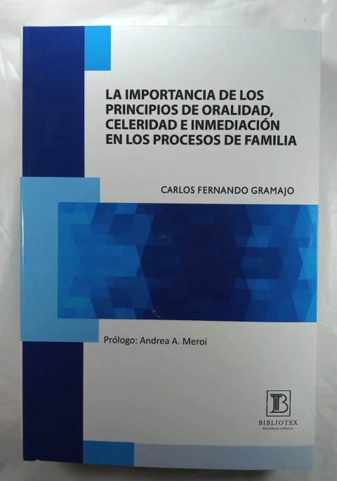 La Importancia de los Principios de Oralidad, Celeridad e Inmediación en los Procesos de Familia