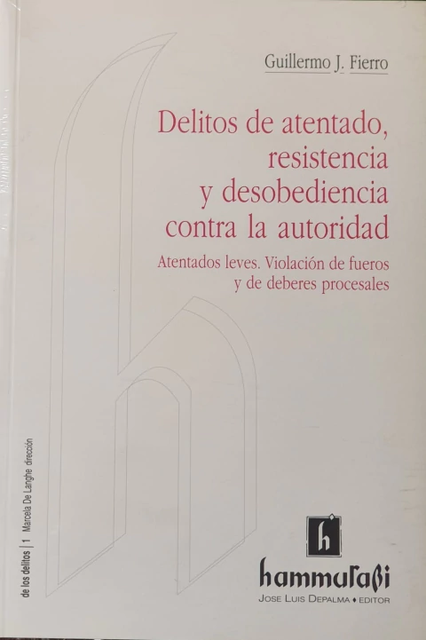 Delitos de atentado, resistencia y desobediencia contra la autoridad