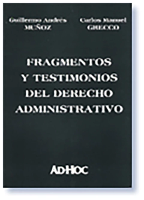 Fragmentos y testimonios del derecho administrativo