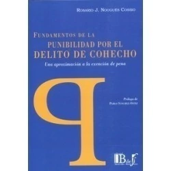 Fundamentos de la punibilidad por el delito de cohecho. Una aproximación a la exención de pena.