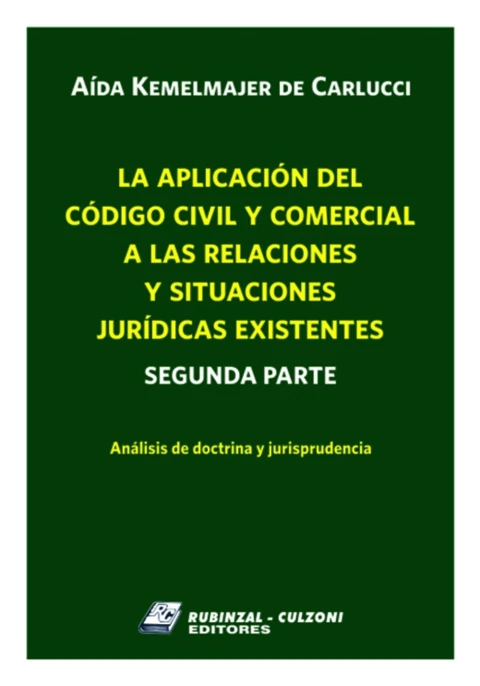 La aplicacion del Codigo Civil y Comercial a las relaciones y situaciones juridicas existentes