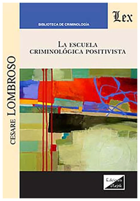 La escuela criminologica positivista