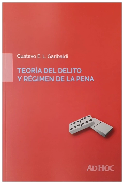 Teoría del delito y régimen de la pena
