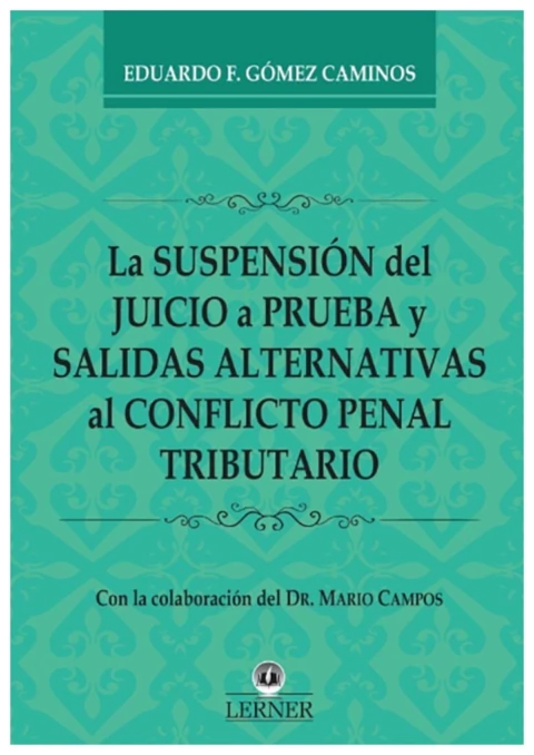 La suspensión del juicio a prueba y salidas alternativas al conflicto penal tributario.