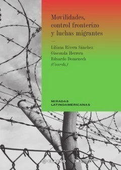 Movilidades, control fronterizo y luchas migrantes