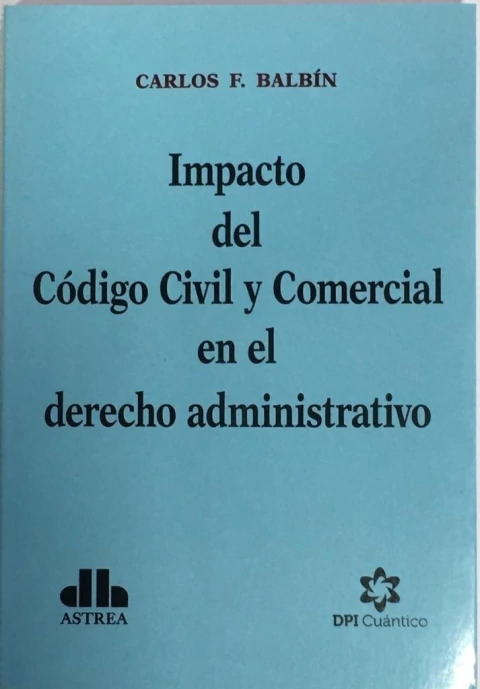 Impacto del Codigo Civil y Comercial en el derecho administrativo