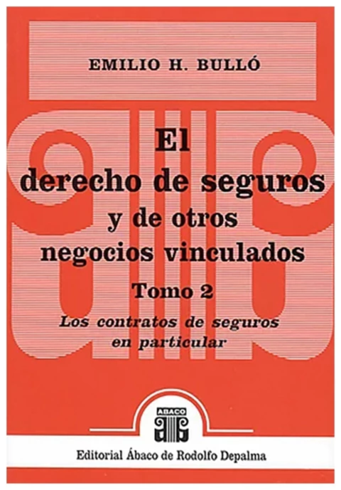 El derecho de seguros y de otros negocios vinculados. Tomo 2