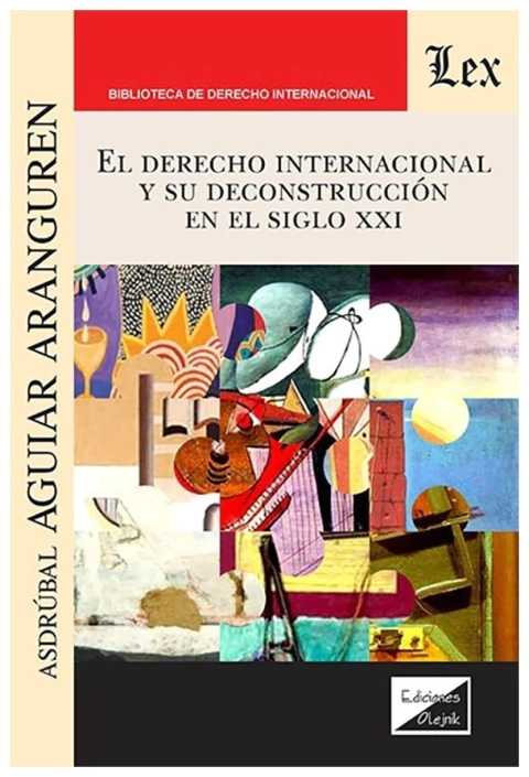 El derecho internacional y su deconstrucción en el siglo XXI