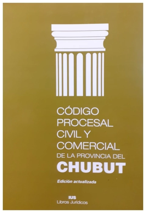 Código Procesal Civil y Comercial de la Pcia. Del Chubut