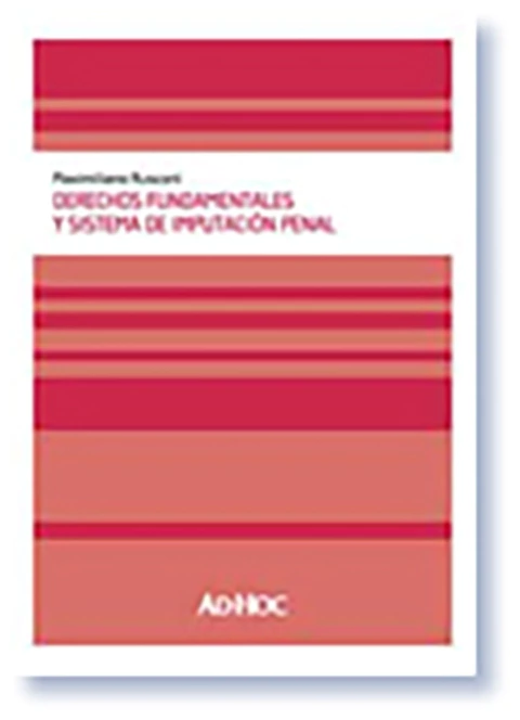 Derechos fundamentales y sistema de imputacion penal