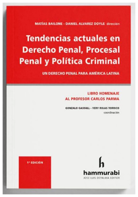 Tendencias Actuales en Derecho Penal, Procesal Penal y Politica Criminal