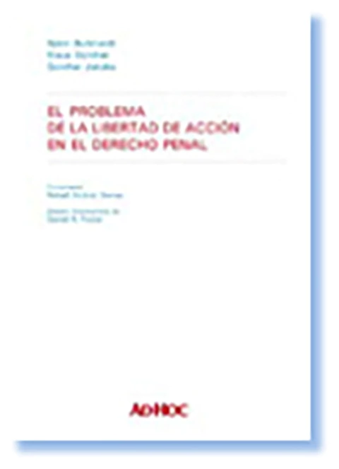 El problema de la libertad de accion en el derecho penal