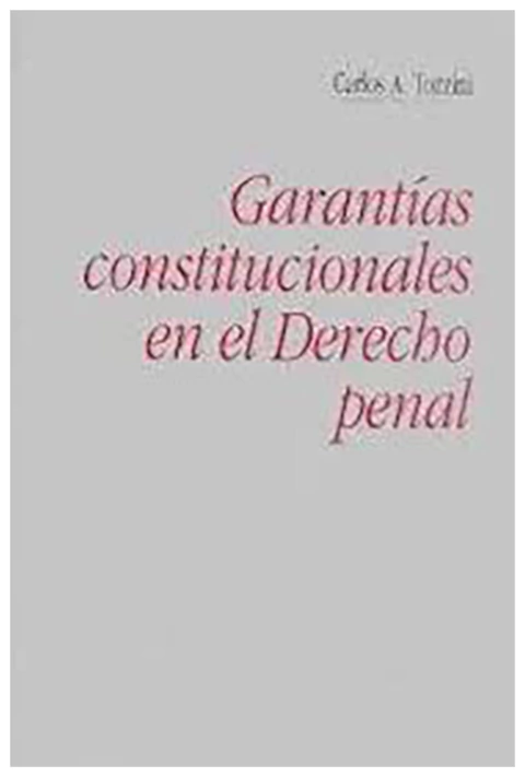 Garantias constitucionales en el derecho penal
