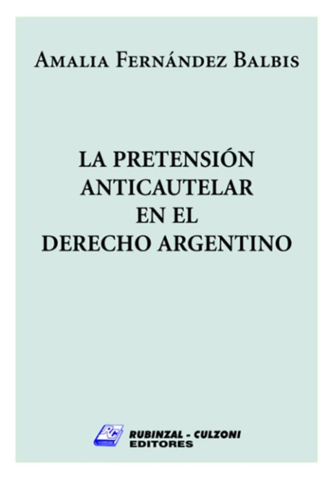 La pretensión anticautelar en el Derecho Argentino