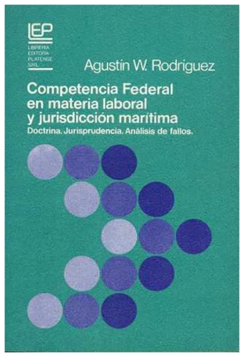 Competencia federal en materia laboral y jurisdiccion maritima