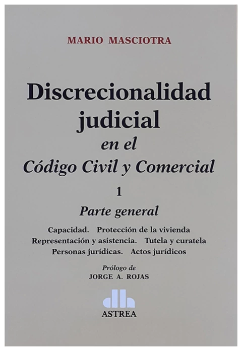 Discrecionalidad judicial en el codigo civil y comercial. 1