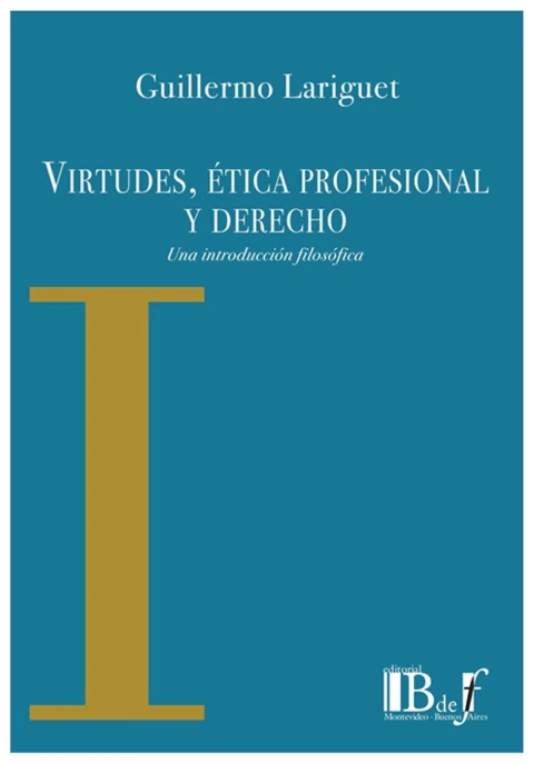 Virtudes, etica profesional y derecho
