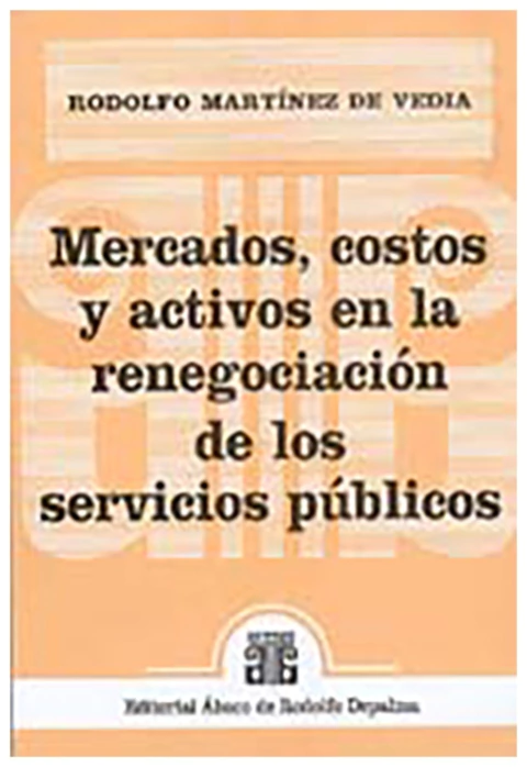 Mercados, costos y activos en la renegociacion de los servicios publicos