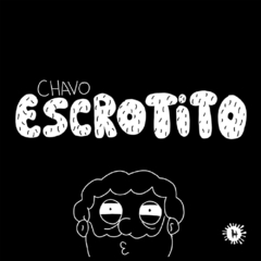 Chavo Escrotito