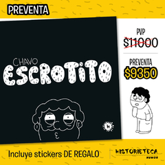 Preventa - Chavo Escrotito