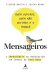 Mensageiros. A importância do mensageiro em tempos de "fake news".