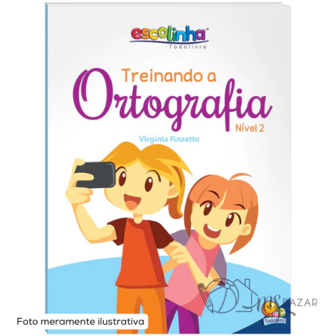 Treinando a Ortografia Nível 2 Escolinha - Todolivro