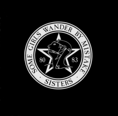 Sisters Of Mercy – Some Girls Wander By Mistake