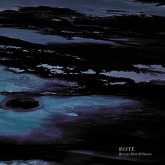 Hante. – Between Hope & Danger