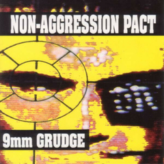 Non-Aggression Pact – 9mm Grudge