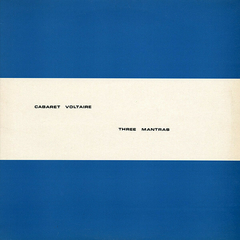 Cabaret Voltaire – Three Mantras