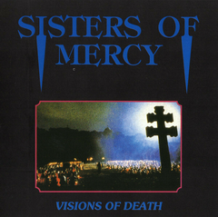 The Sisters Of Mercy – Visions Of Death
