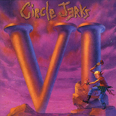 Circle Jerks – VI