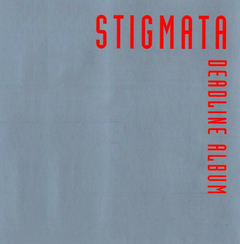 Stigmata – Deadline Album