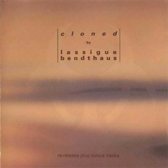 Lassigue Bendthaus – Cloned