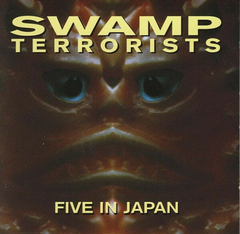 Swamp Terrorists – Five In Japan