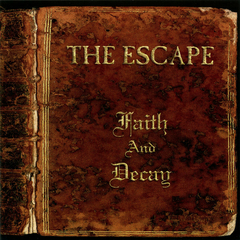 The Escape – Faith And Decay