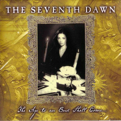 The Seventh Dawn – The Age To An End Shall Come...