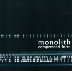 Monolith – Compressed Form