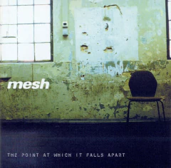Mesh – The Point At Which It Falls Apart