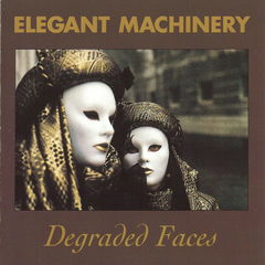 Elegant Machinery – Degraded Faces