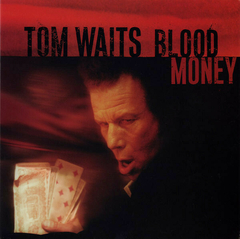 Tom Waits – Blood Money